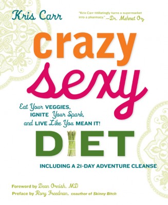 Crazy Sexy Diet by Kris Carr