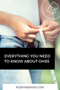 Everything you need to know about OHSS (Ovarian Hyperstimulation Syndrome)