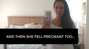 And then she fell pregnant too