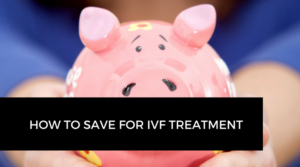 How to save for IVF treatment