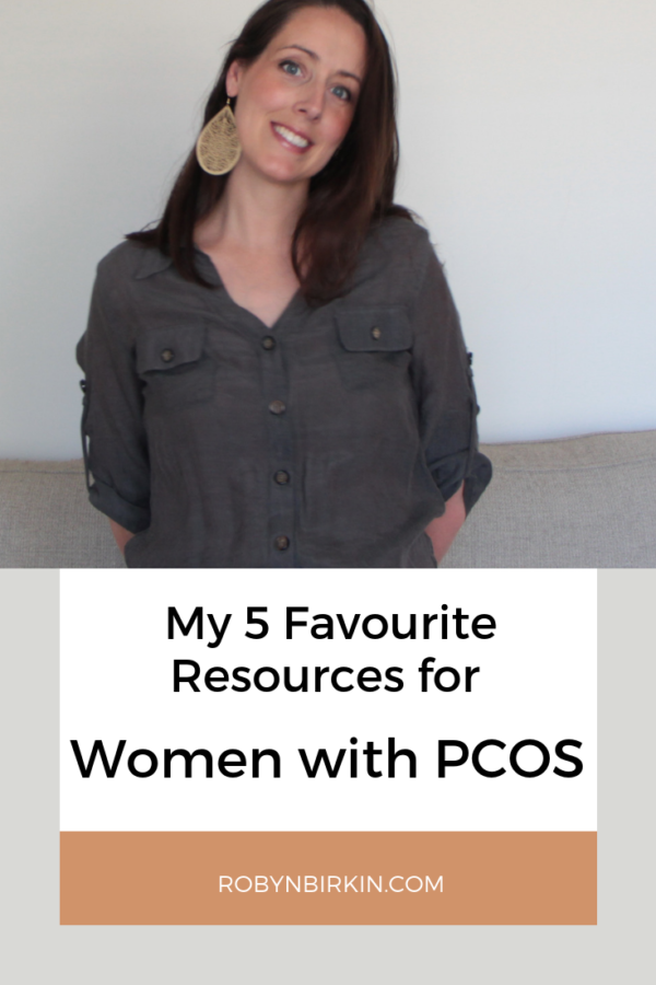 My 5 Favourite Resources for Women With PCOS | Robyn Birkin | Author, Podcaster, Eternal Optimist