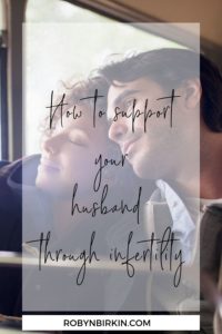 How to support your husband through infertility | Robyn Birkin | Author, Podcaster, Eternal Optimist
