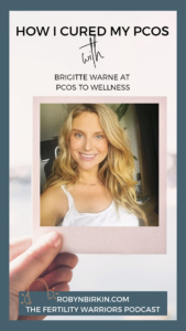 Brigitte Warne - How I cured my PCOS - The Fertility Warriors Podcast