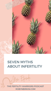 7 Myths About Infertility