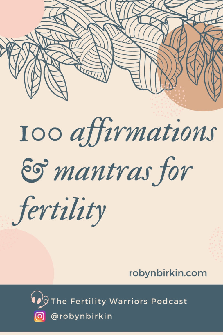 100 Affirmations And Mantras For Fertility Robyn Birkin Infertility Life Coach And Mind Body 