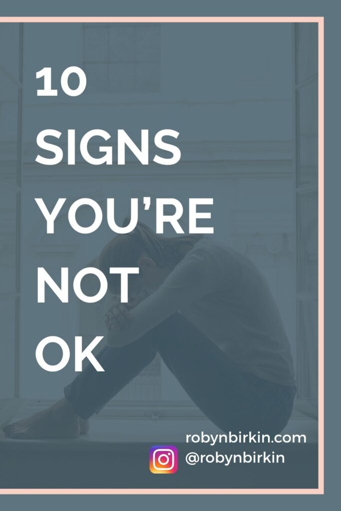  10 signs you’re not ok
