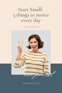 Start Small: 3 things to notice every day